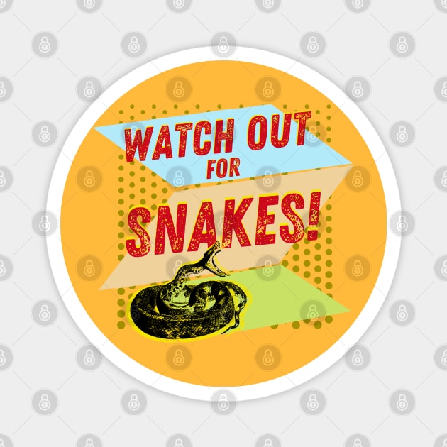 Watchout For Snakes! Magnet by TJWDraws